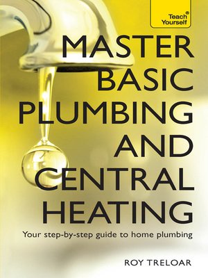 Master Basic Plumbing And Central Heating - ebook